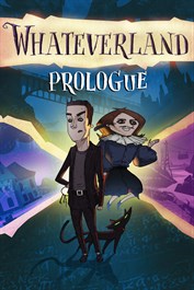 Whateverland: Prologue