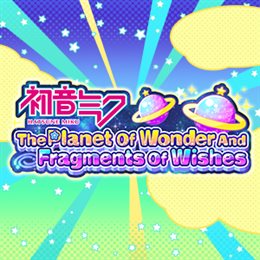Aperçu Hatsune Miku - The Planet Of Wonder And Fragments Of Wishes