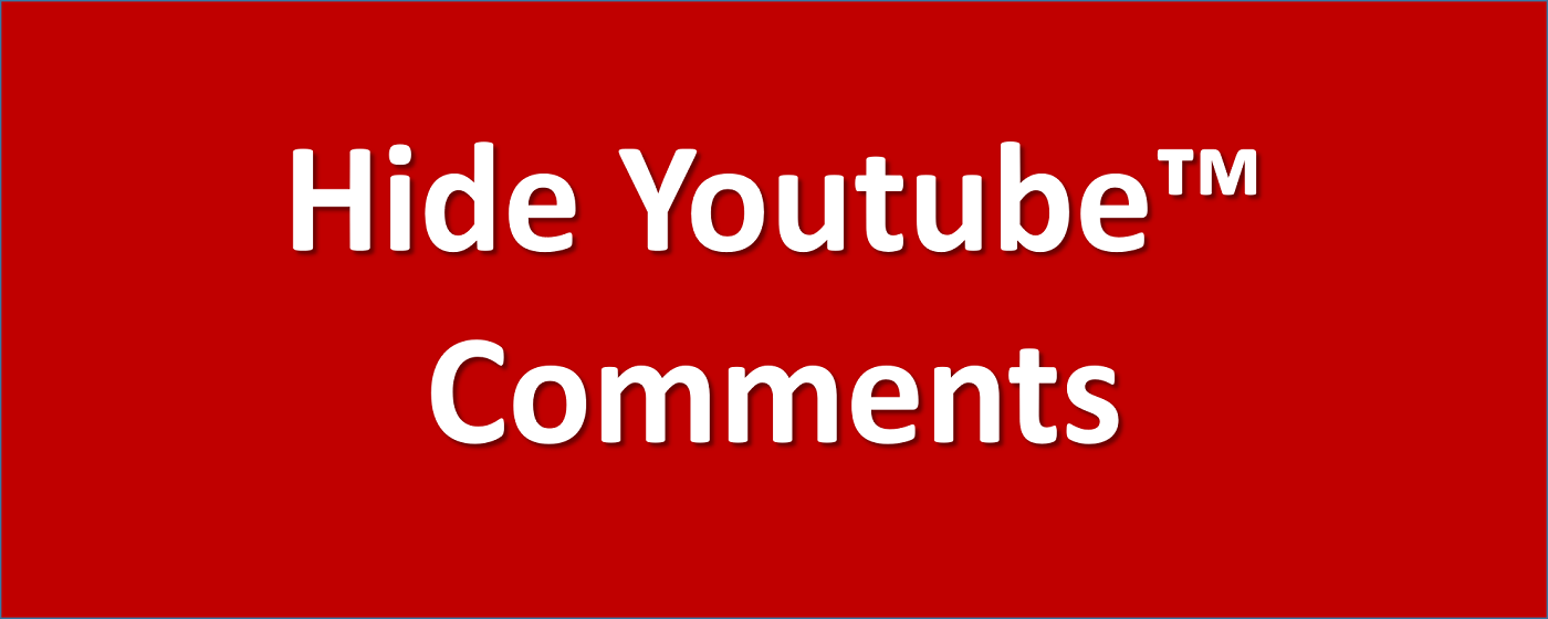 Hide Youtube™ Comments Plus marquee promo image