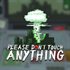 Please, Don't Touch Anything