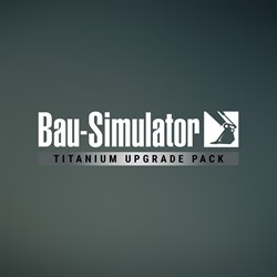 Bau-Simulator - Titanium Upgrade Pack