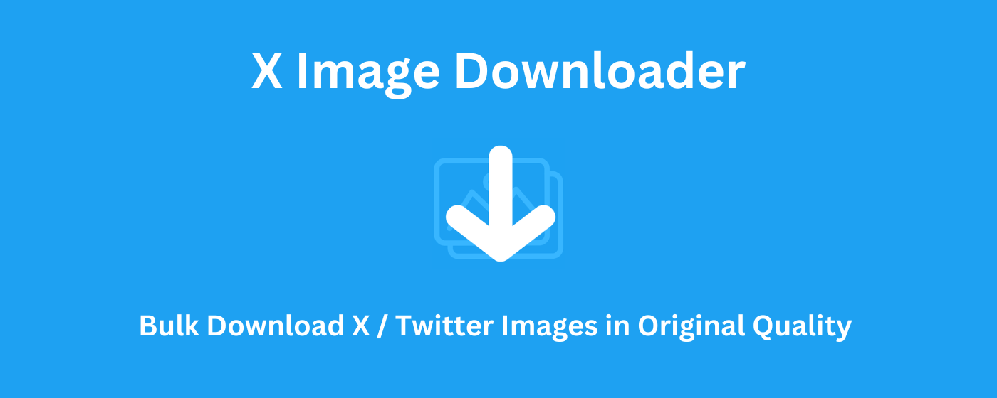 X Image Downloader - Twitter Video Downloader