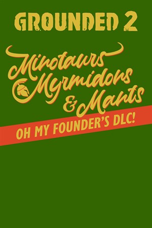 Grounded 2: Founder's DLC