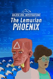 Golden Idol Investigations: The Lemurian Phoenix