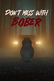 Don't Mess With Bober