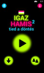 Igaz Hamis 2 – Tied a döntés – magyar screenshot 1