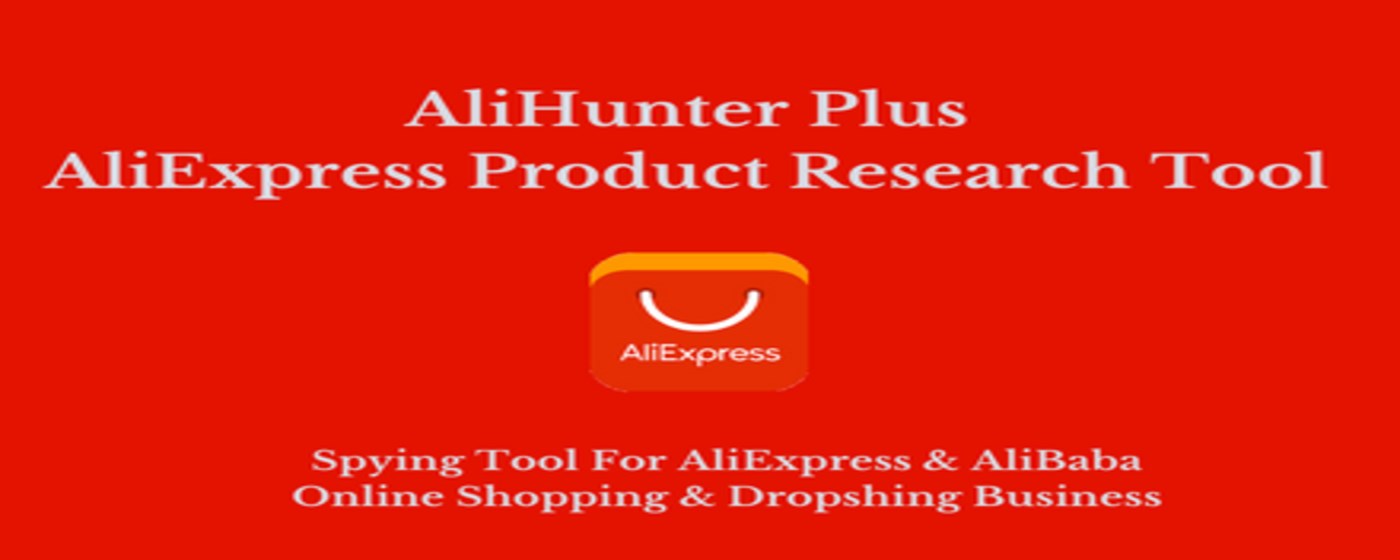 AliHunter Plus - AliExpress Research Tool marquee promo image