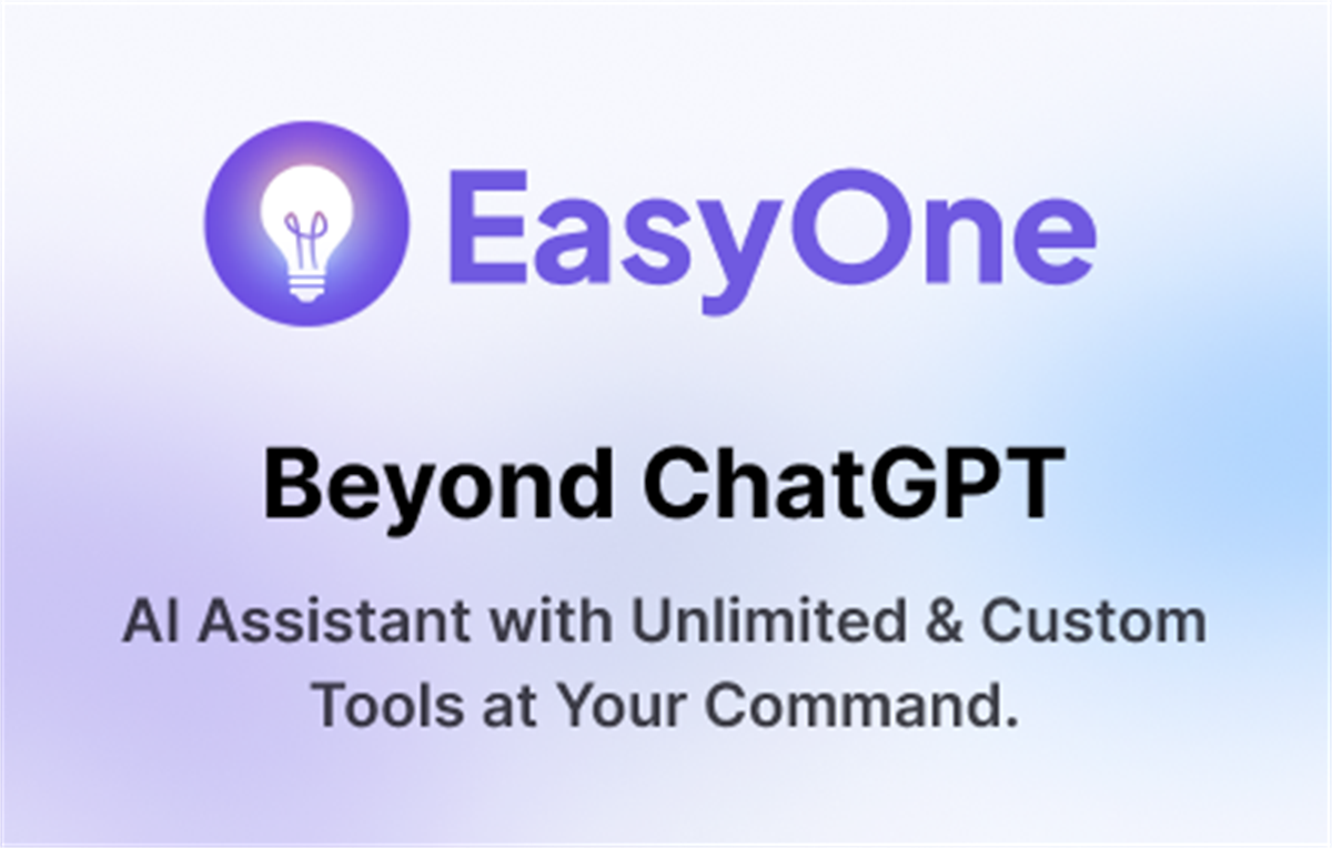 EasyOne：your AI Assistant with Custom Tools in One Solution.