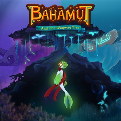 BAHAMUT AND THE WAQWAQ TREE