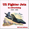 US Fighter Jets in Advertising 1945-1966