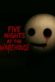 Five Nights at the Warehouse