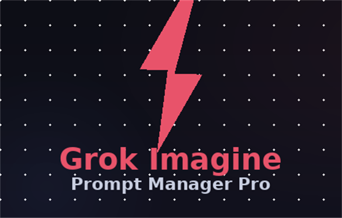 Grok Imagine Prompt Manager Pro