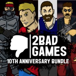 Aperçu 2BAD GAMES - 10th Anniversary Bundle