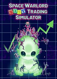 Space Warlord Baby Trading Simulator