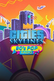 Cities: Skylines - 90's Pop Radio