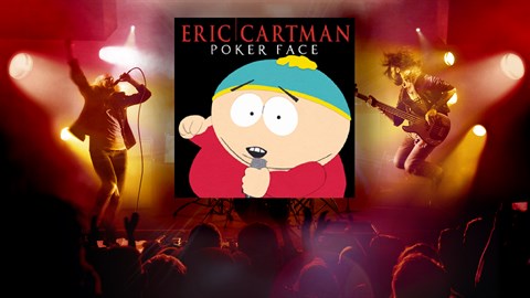 "Lady Gaga's 'Poker Face' (South Park Version)" - Eric Cartman