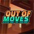 Out of Moves