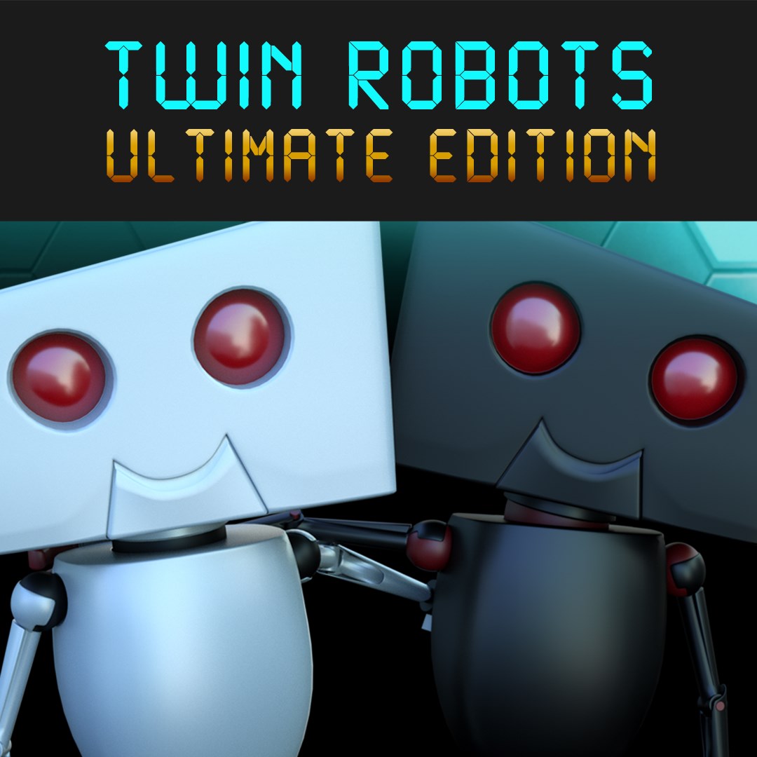 Twin Robots: Ultimate Edition