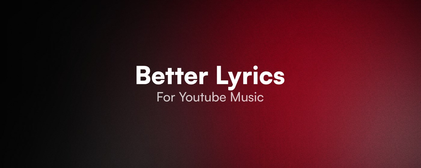 Better Lyrics (Lyrics for Youtube Music) marquee promo image