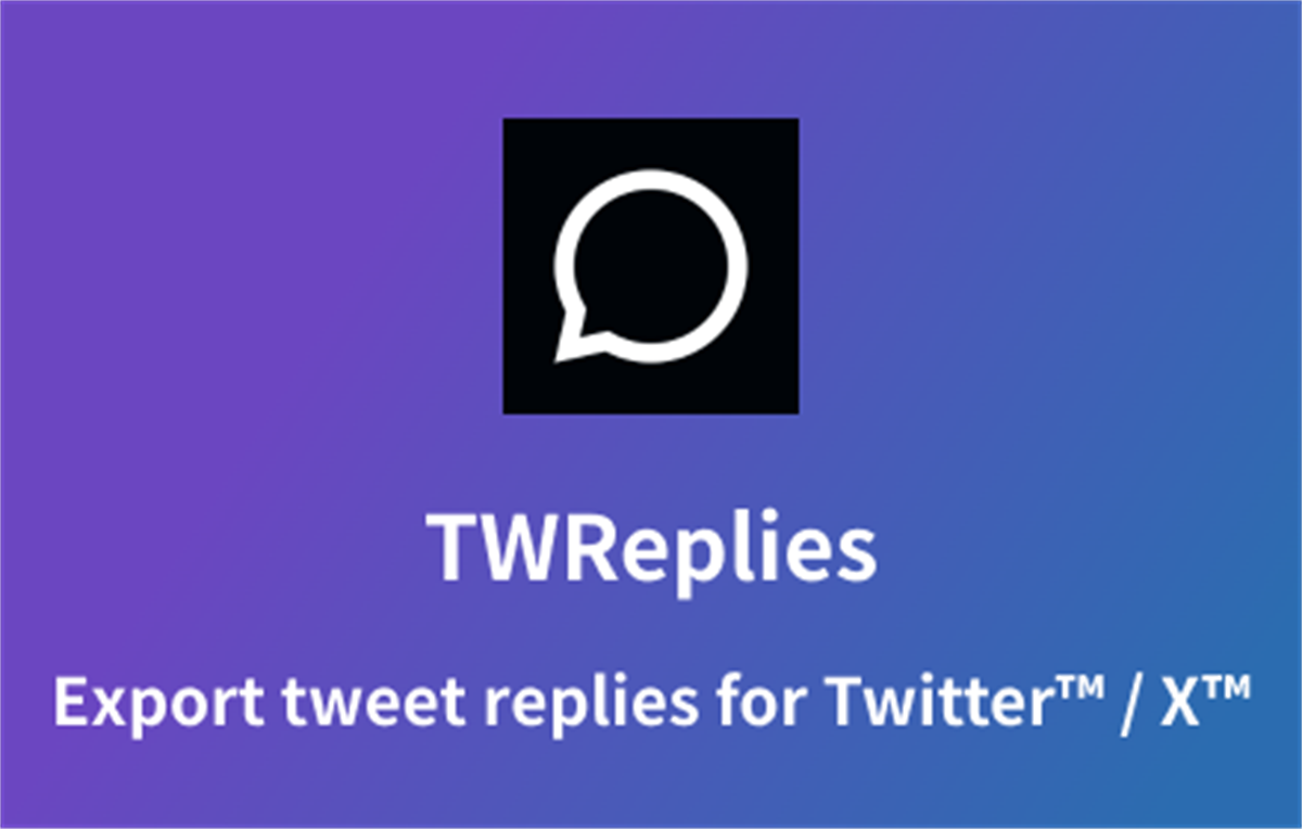 TwReplyExport - X/Twitter Replies Export