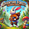 Adventure Forest: Rabbit Story