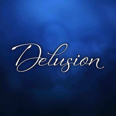 Delusion