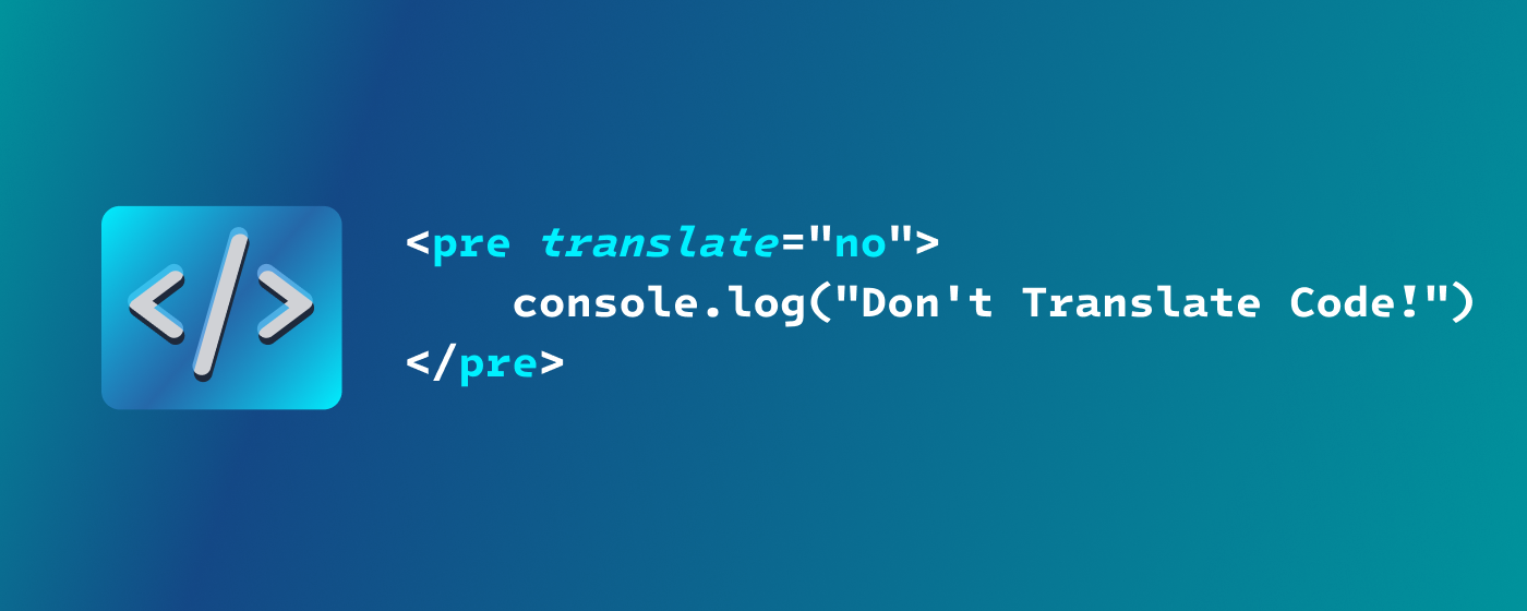Don't translate code!