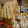 Big Cake Belly