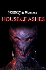 Monsters & Mortals - House of Ashes