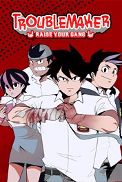 Troublemaker: Raise Your Gang