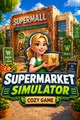 Supermarket Simulator - Cozy Game