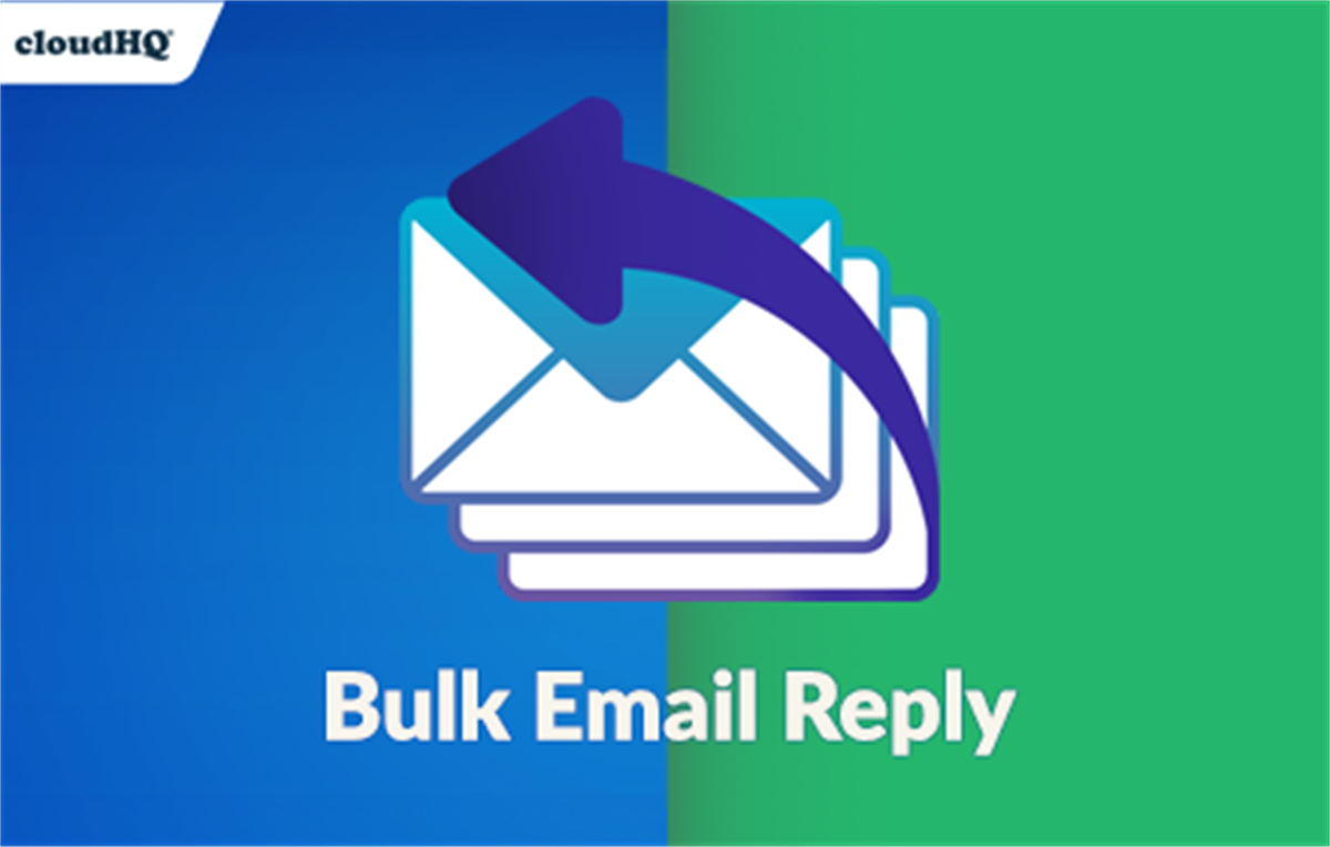 Bulk Email Reply by cloudHQ