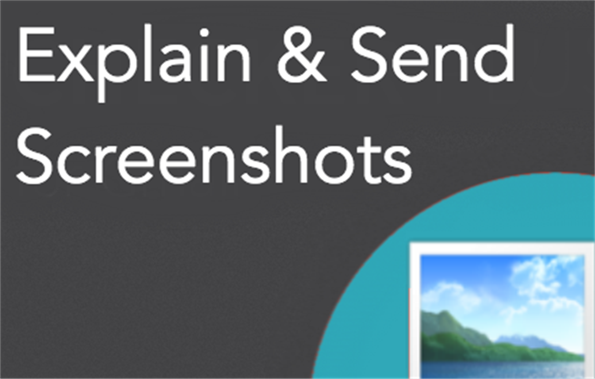 Explain and Send Screenshots