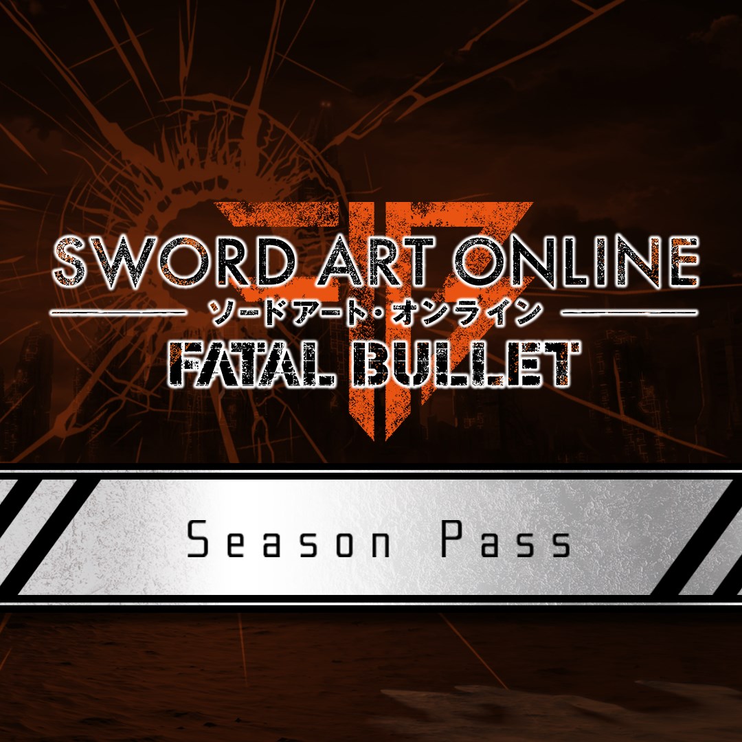 SWORD ART ONLINE: FATAL BULLET Season Pass