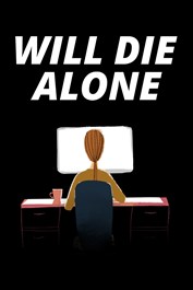 Will Die Alone