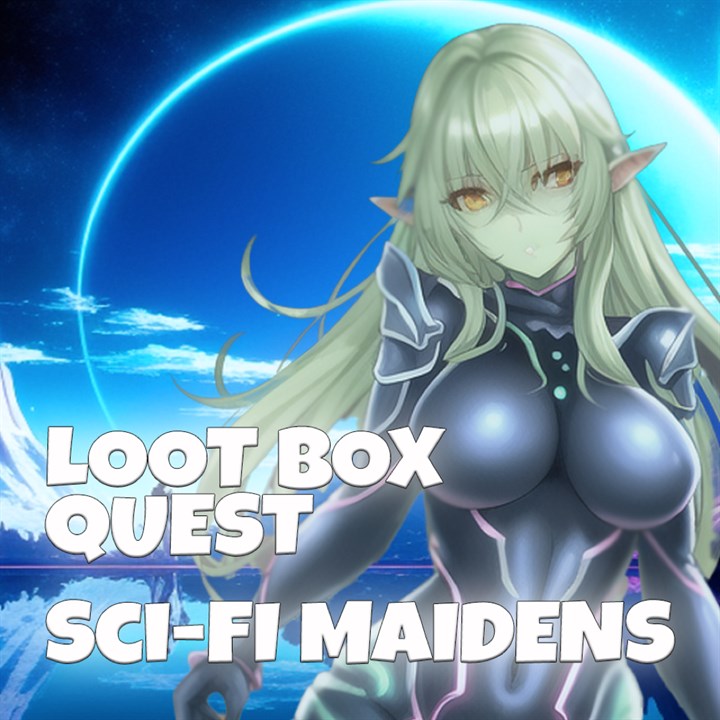 Loot Box Quest - Sci-Fi Maidens