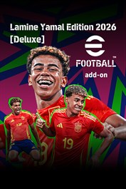eFootball™: Lamine Yamal Edition 2026 [Deluxe] add-on