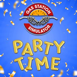 Gas Station Simulator - Party Time DLC