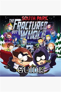 South Park The Fractured But Whole Guide by GuideWorlds.com