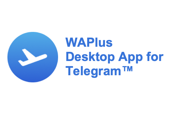 WAPlus: Desktop App for Telegram™