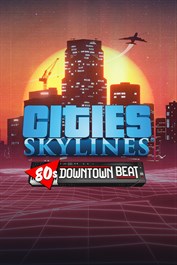 Cities: Skylines - 80's Downtown Beat