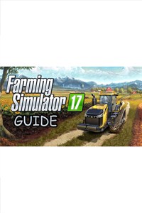Farming Simulator 17 Guide by GuideWorlds.com