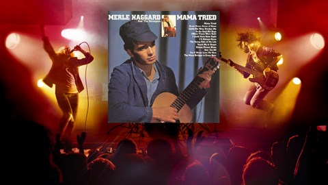 "Mama Tried" - Merle Haggard