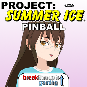 Project: Summer Ice Pinball (Jane Edition)