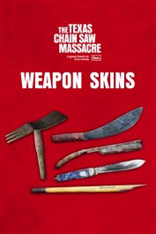 The Texas Chain Saw Massacre - PC Edition - Weapon Skin Variants