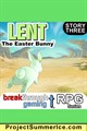 Lent: The Easter Bunny (Episode Three)