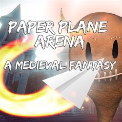 Paper Plane Arena - A Medieval Fantasy