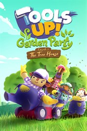 Tools Up! Garden Party - Episode 1: The Tree House