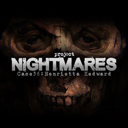 Aperçu Project Nightmares Case 36: Henrietta Kedward