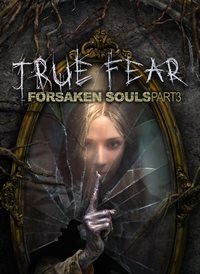 True Fear: Forsaken Souls Part 3